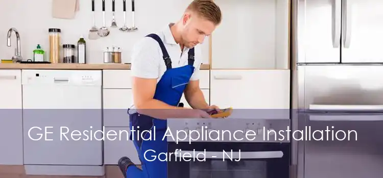 GE Residential Appliance Installation Garfield - NJ