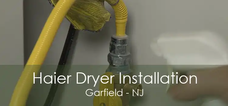 Haier Dryer Installation Garfield - NJ