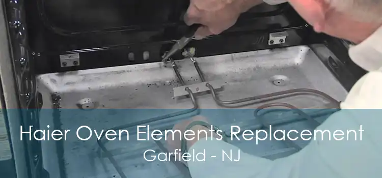 Haier Oven Elements Replacement Garfield - NJ