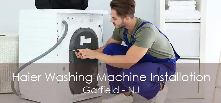 Haier Washing Machine Installation Garfield - NJ