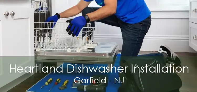 Heartland Dishwasher Installation Garfield - NJ