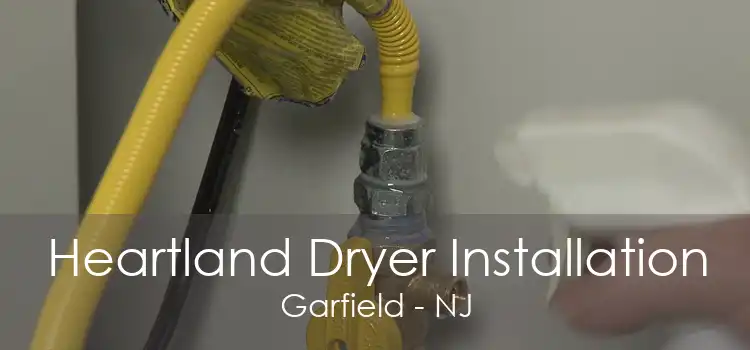 Heartland Dryer Installation Garfield - NJ