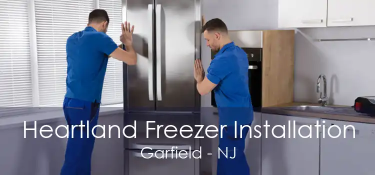 Heartland Freezer Installation Garfield - NJ