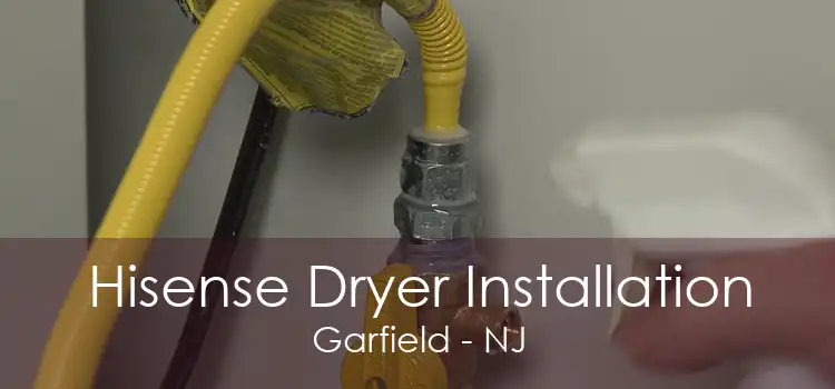 Hisense Dryer Installation Garfield - NJ