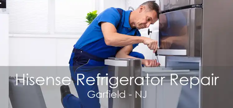 Hisense Refrigerator Repair Garfield - NJ