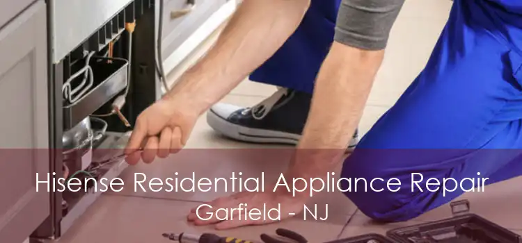 Hisense Residential Appliance Repair Garfield - NJ