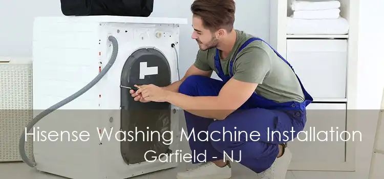 Hisense Washing Machine Installation Garfield - NJ