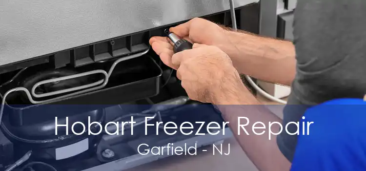Hobart Freezer Repair Garfield - NJ