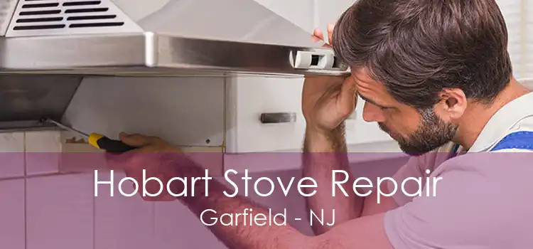 Hobart Stove Repair Garfield - NJ