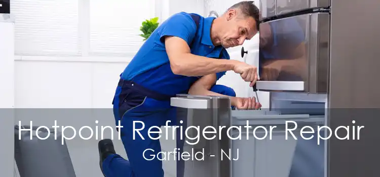 Hotpoint Refrigerator Repair Garfield - NJ