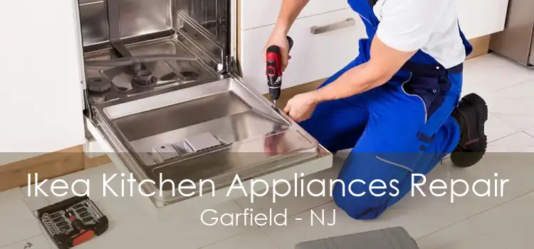 Ikea Kitchen Appliances Repair Garfield - NJ