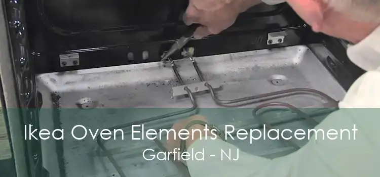 Ikea Oven Elements Replacement Garfield - NJ