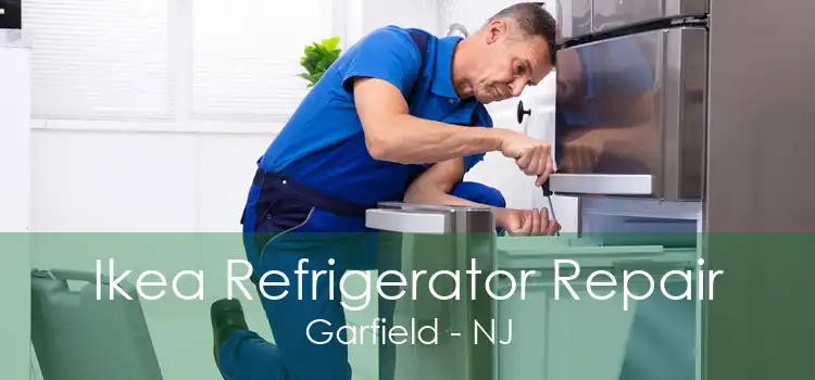Ikea Refrigerator Repair Garfield - NJ