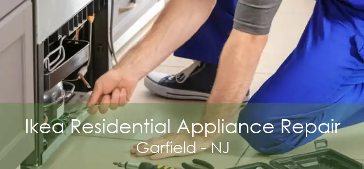Ikea Residential Appliance Repair Garfield - NJ