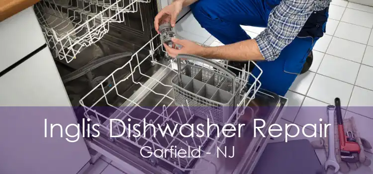 Inglis Dishwasher Repair Garfield - NJ