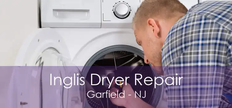Inglis Dryer Repair Garfield - NJ