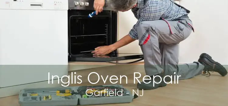 Inglis Oven Repair Garfield - NJ