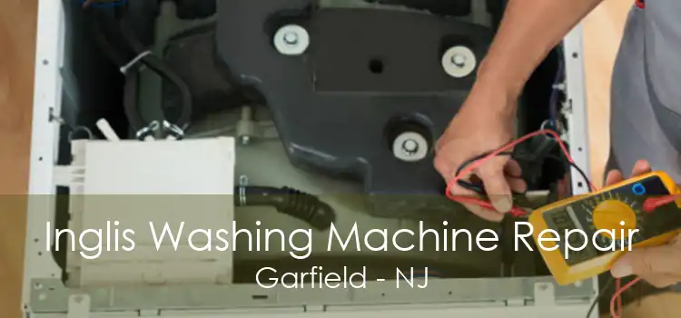 Inglis Washing Machine Repair Garfield - NJ