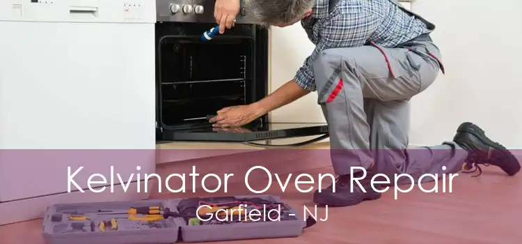 Kelvinator Oven Repair Garfield - NJ