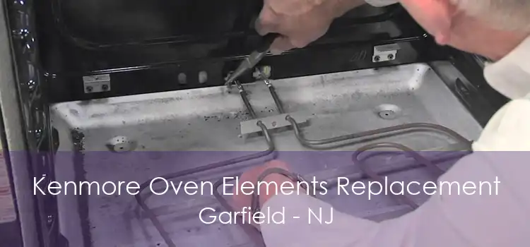 Kenmore Oven Elements Replacement Garfield - NJ