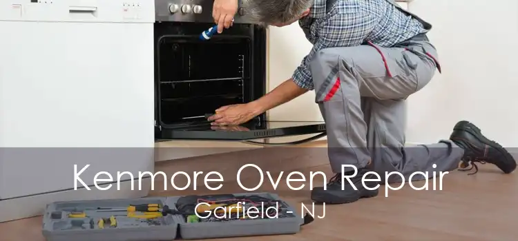 Kenmore Oven Repair Garfield - NJ