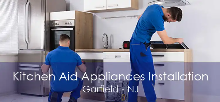 Kitchen Aid Appliances Installation Garfield - NJ