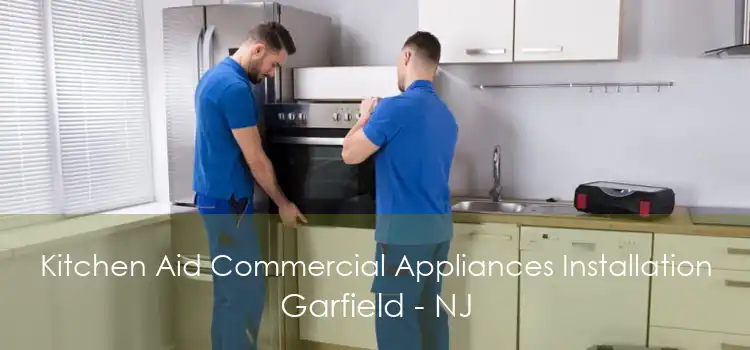 Kitchen Aid Commercial Appliances Installation Garfield - NJ