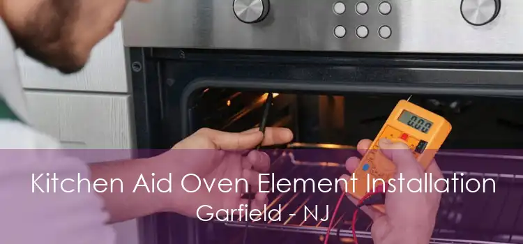 Kitchen Aid Oven Element Installation Garfield - NJ