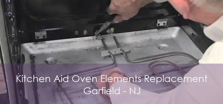 Kitchen Aid Oven Elements Replacement Garfield - NJ