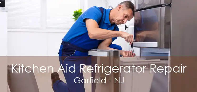 Kitchen Aid Refrigerator Repair Garfield - NJ