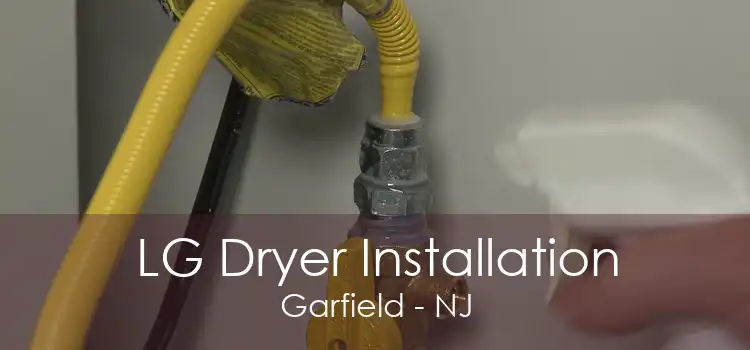 LG Dryer Installation Garfield - NJ