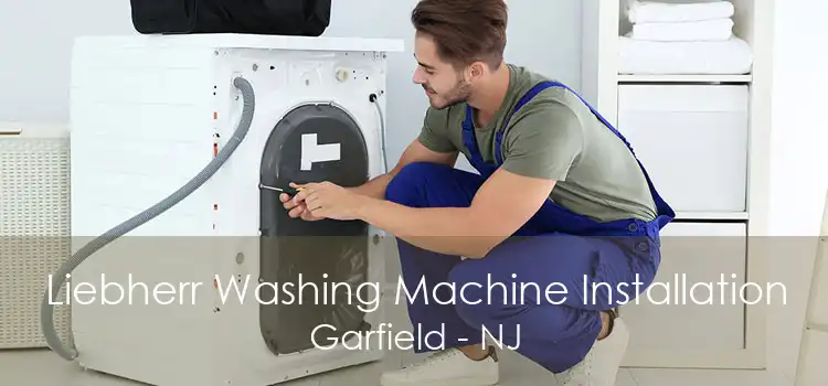 Liebherr Washing Machine Installation Garfield - NJ
