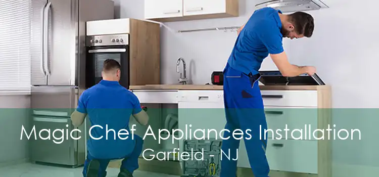 Magic Chef Appliances Installation Garfield - NJ