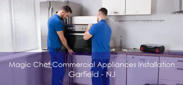 Magic Chef Commercial Appliances Installation Garfield - NJ