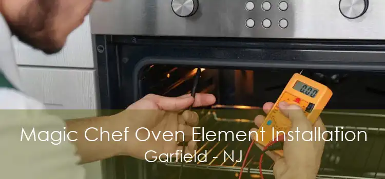 Magic Chef Oven Element Installation Garfield - NJ