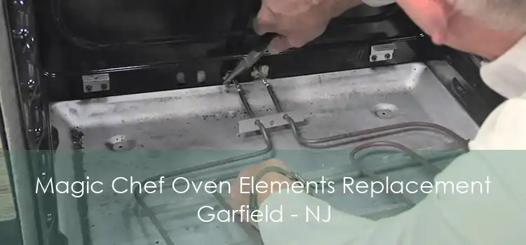 Magic Chef Oven Elements Replacement Garfield - NJ