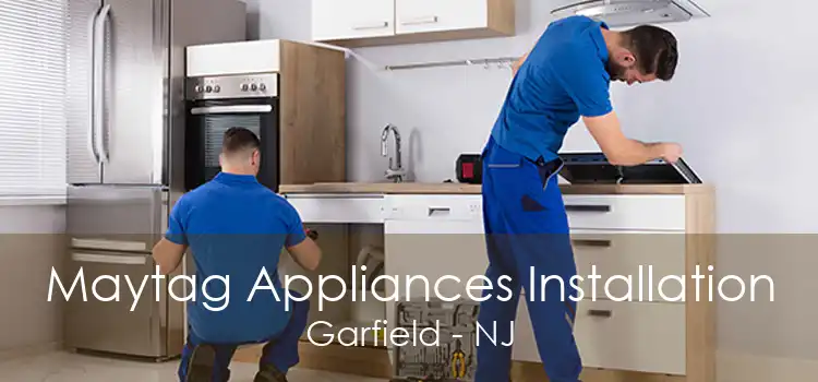 Maytag Appliances Installation Garfield - NJ