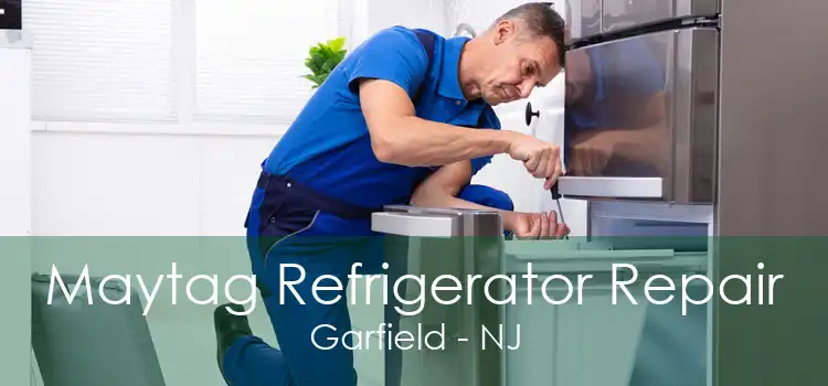 Maytag Refrigerator Repair Garfield - NJ