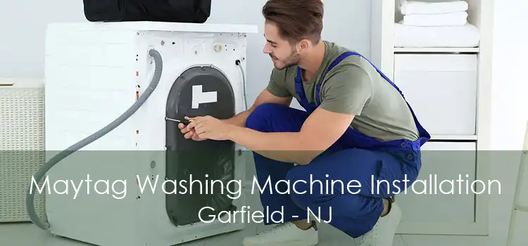 Maytag Washing Machine Installation Garfield - NJ