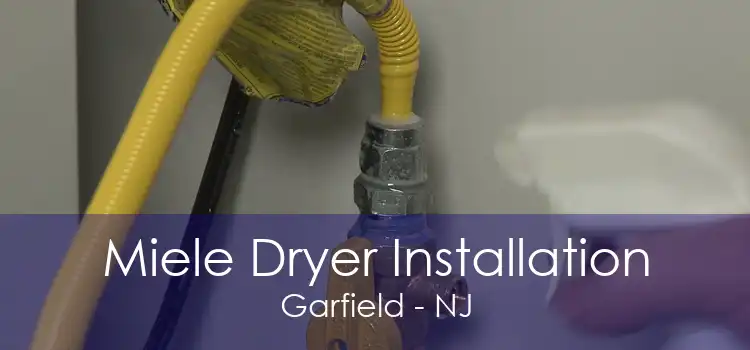 Miele Dryer Installation Garfield - NJ