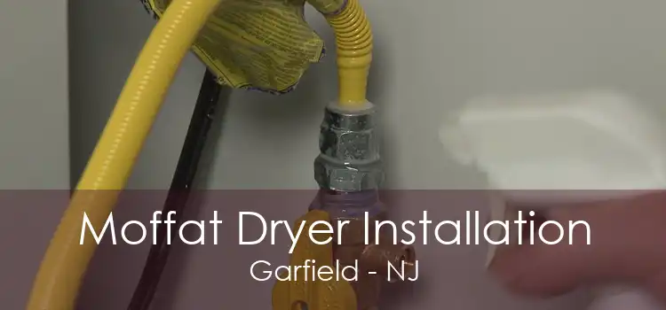 Moffat Dryer Installation Garfield - NJ