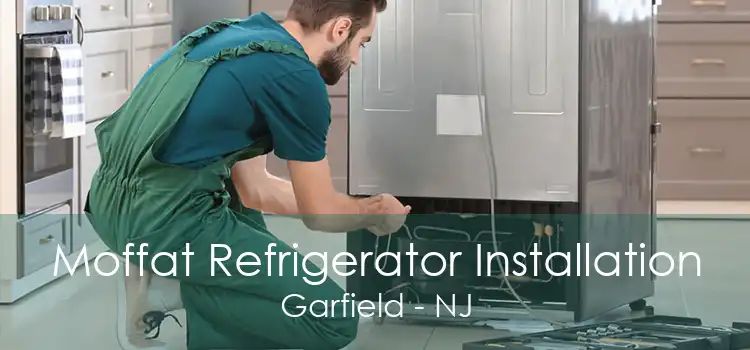 Moffat Refrigerator Installation Garfield - NJ