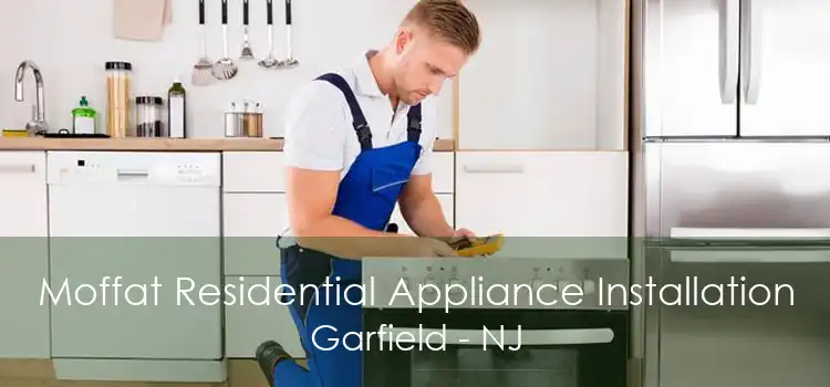 Moffat Residential Appliance Installation Garfield - NJ