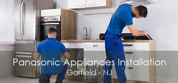 Panasonic Appliances Installation Garfield - NJ