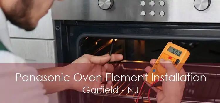 Panasonic Oven Element Installation Garfield - NJ