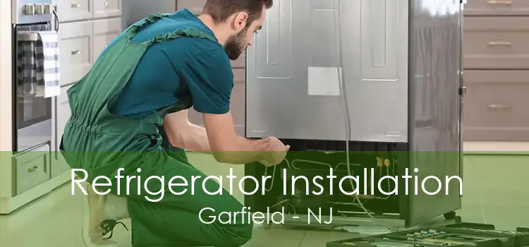 Refrigerator Installation Garfield - NJ