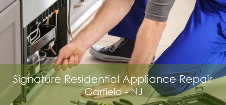 Signature Residential Appliance Repair Garfield - NJ
