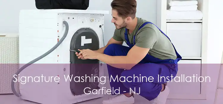 Signature Washing Machine Installation Garfield - NJ