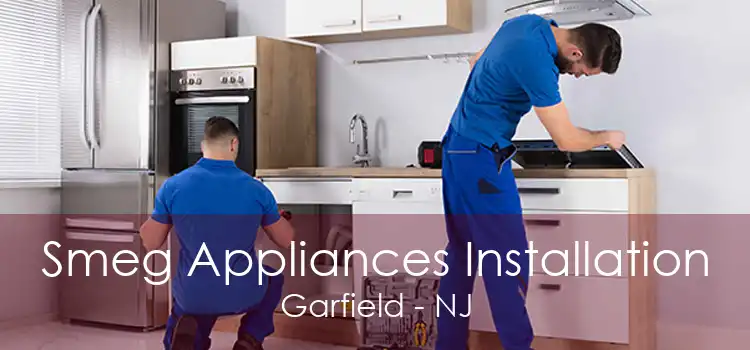 Smeg Appliances Installation Garfield - NJ