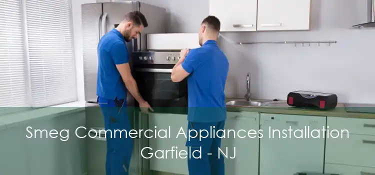 Smeg Commercial Appliances Installation Garfield - NJ
